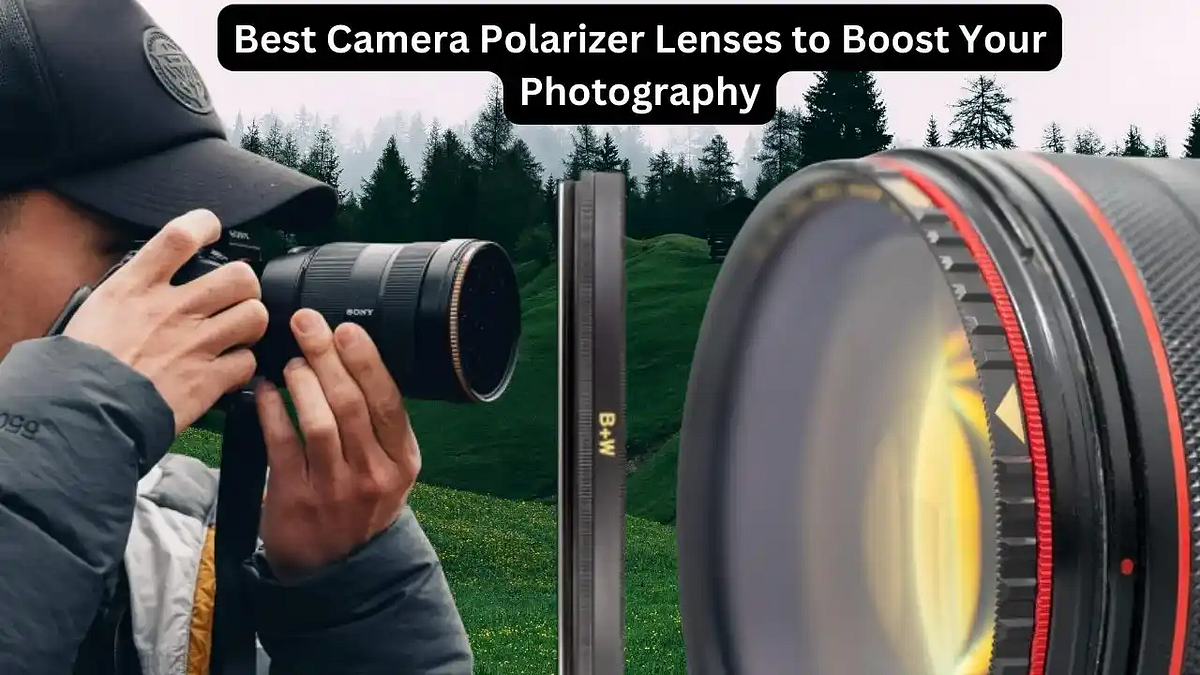 8 Best Camera Polarizer Lenses to Boost Your Photography in 2023