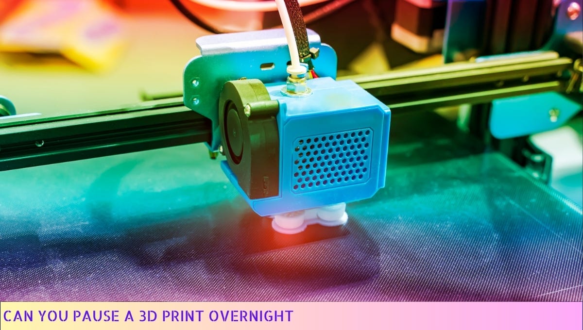 Can You Pause A 3D Print Overnight Tips for Pausing and Resuming