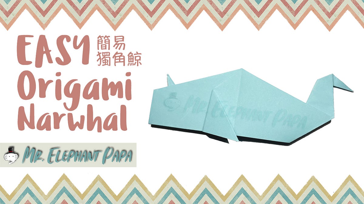 How to make an Origami Narwhal Tutorial Mr. Elephant Papa Medium