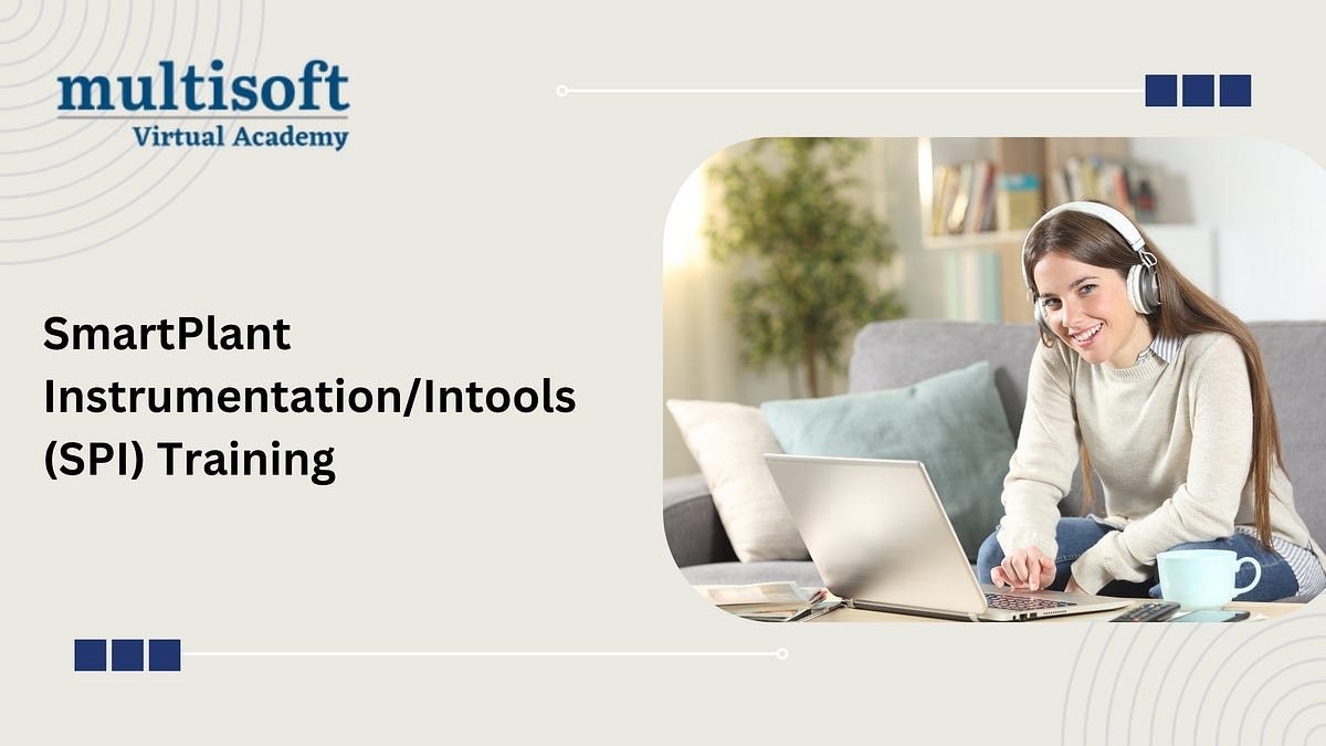 Mastering SmartPlant Instrumentation An InDepth Guide by Multisoftvirtualacademy Jul, 2024
