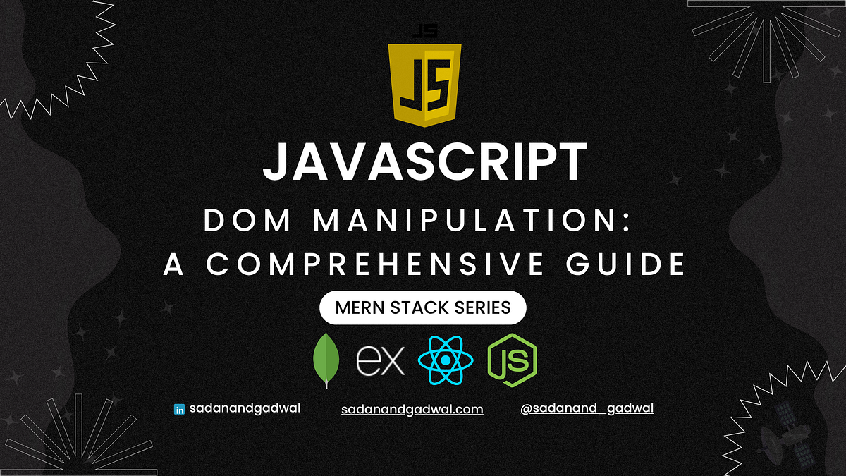 DOM Manipulation in JavaScript: A Comprehensive Guide | by Sadanand ...