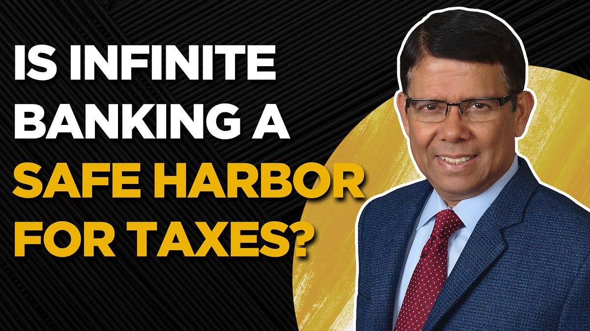 Is Infinite Banking a Safe Harbor for Taxes? by Sunny Mitra Medium