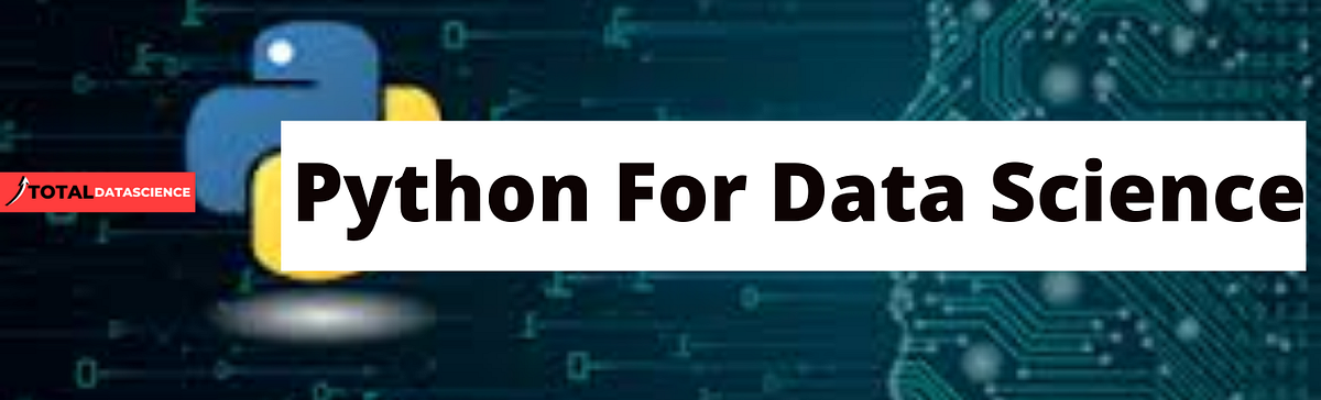 Python For Data Science-Full Course | by Briit | Total Data Science ...