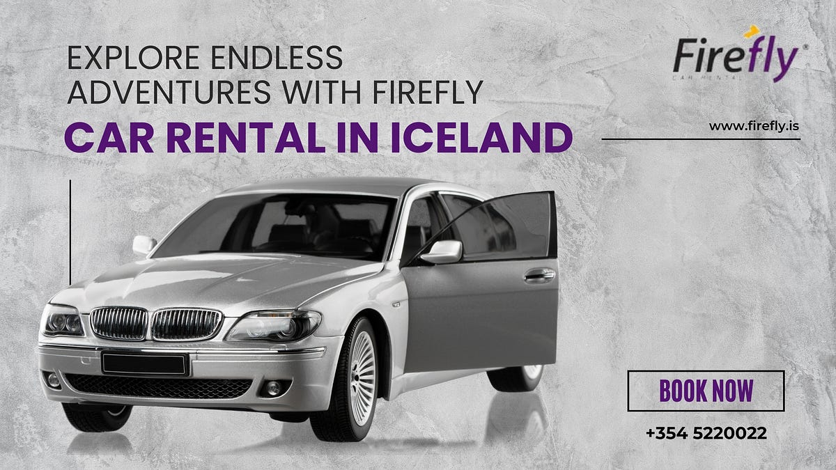 Explore Endless Adventures with Firefly Car Rental in Iceland by