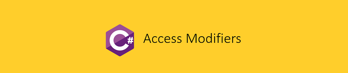 Access Modifiers in C#. Access modifiers are a crucial aspect… | by ...