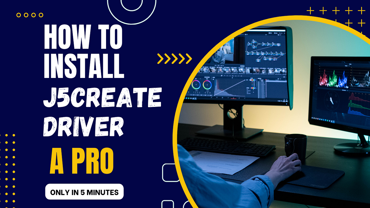 j5create Driver Installation Free StepbyStep Guide Praveen Dubey