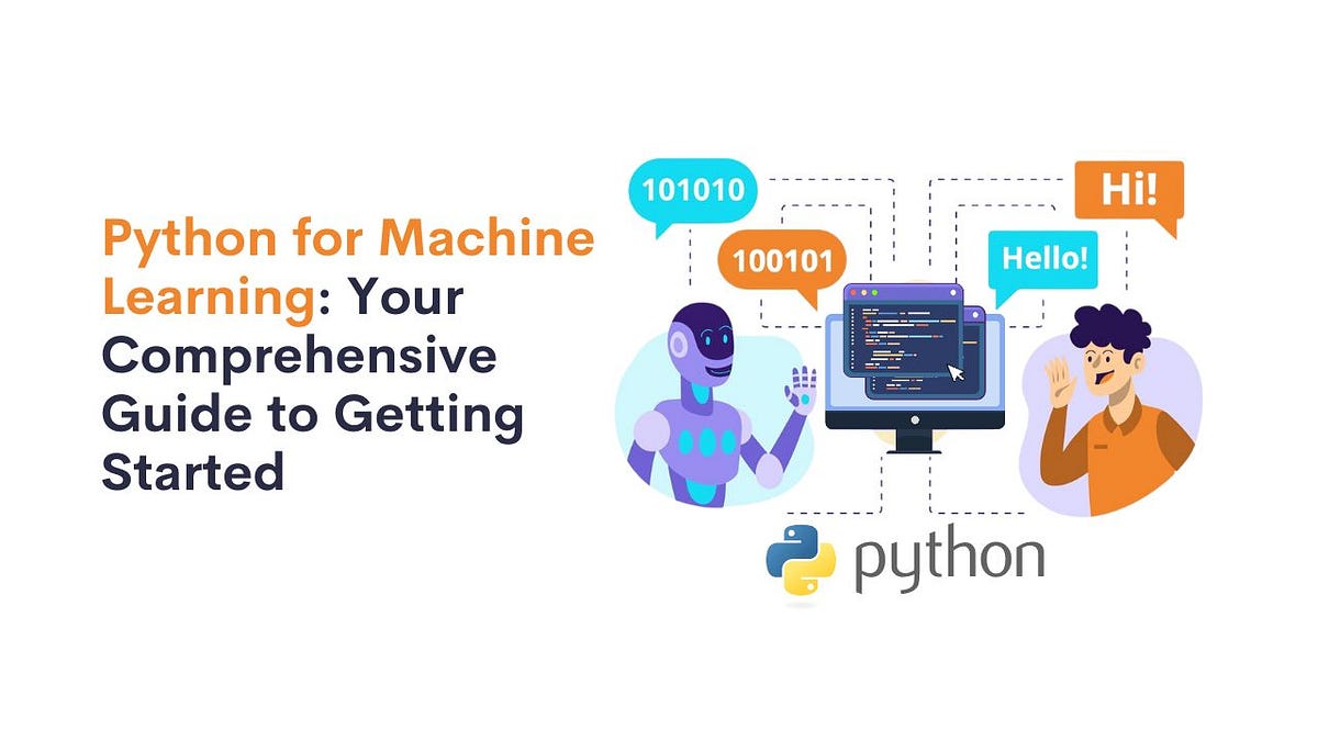 Python for Machine Learning: Your Comprehensive Guide to Getting ...