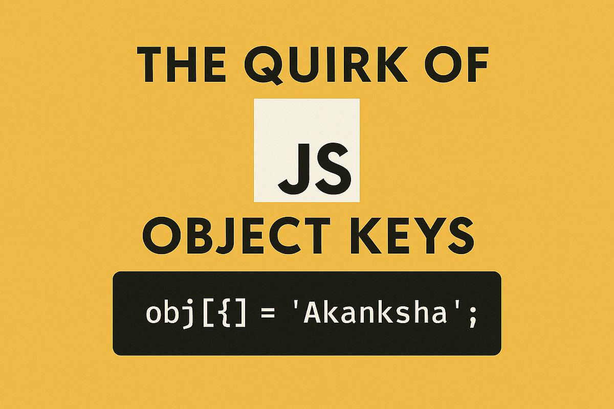 JavaScript Objects as Keys — The Mind‑Bending Behavior Nobody Warned ...