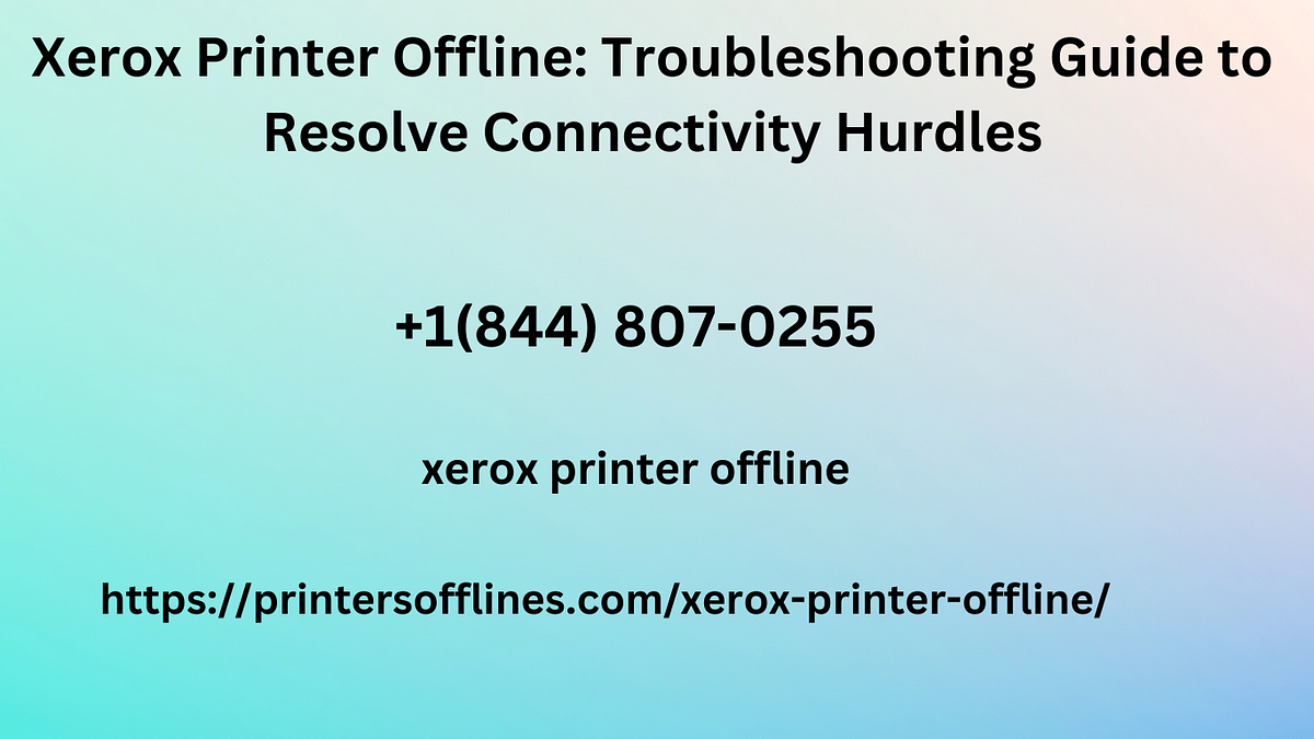Xerox Printer Offline Troubleshooting Guide to Resolve Connectivity