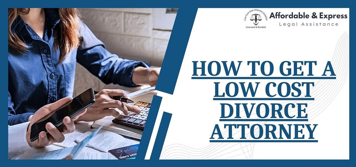 How To Get A Low Cost Divorce Attorney By Affordable And Express Legal Assistance Medium 0281