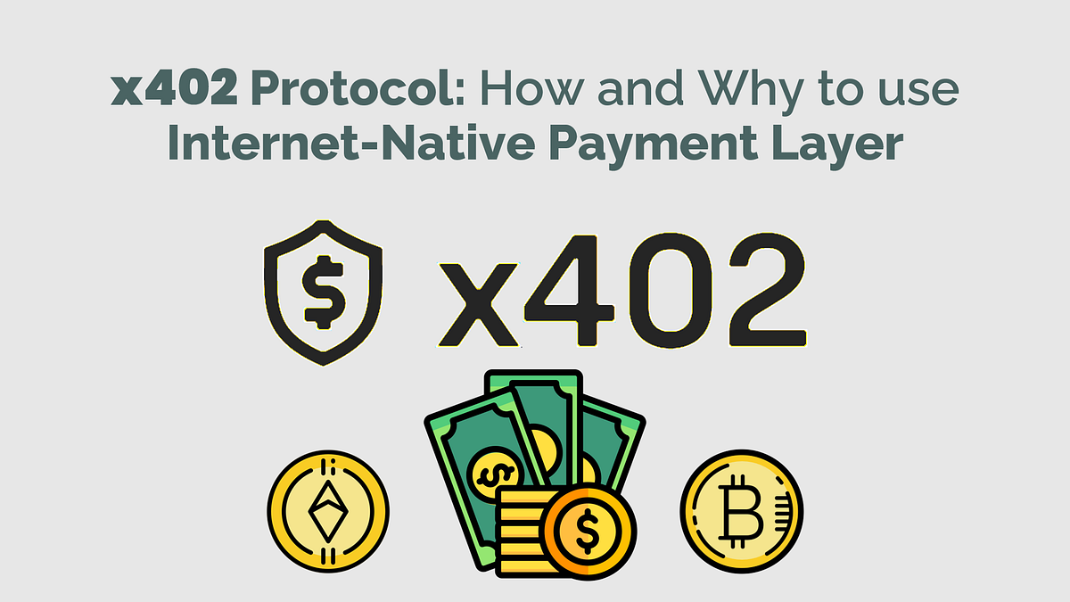 x402 Protocol: How and Why to Use Internet-Native Payment Layer ...