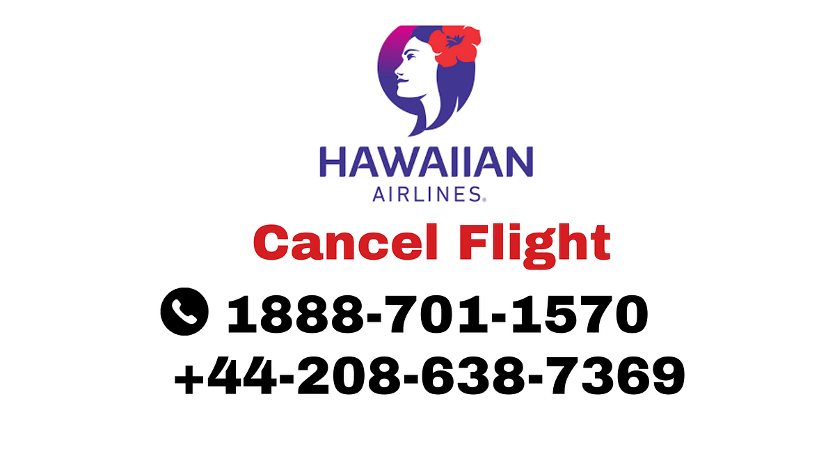 How To Cancel a Flight With Hawaiian Airlines 18887011570 by