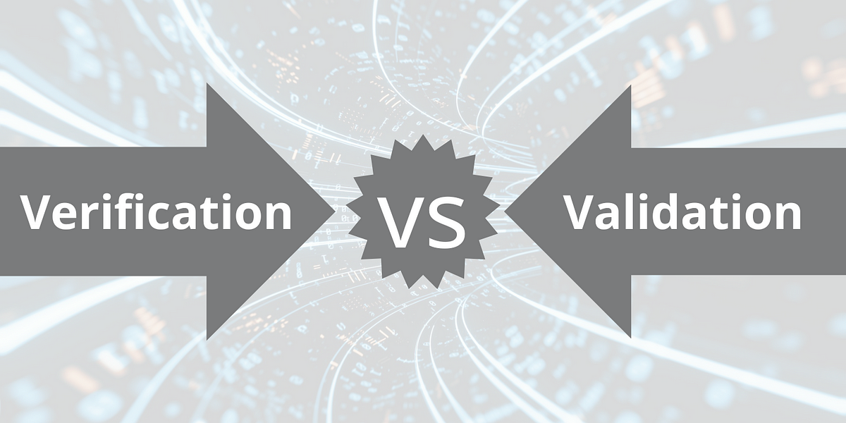 The Difference Between Verification And Validation | by Abhaya | Dec ...