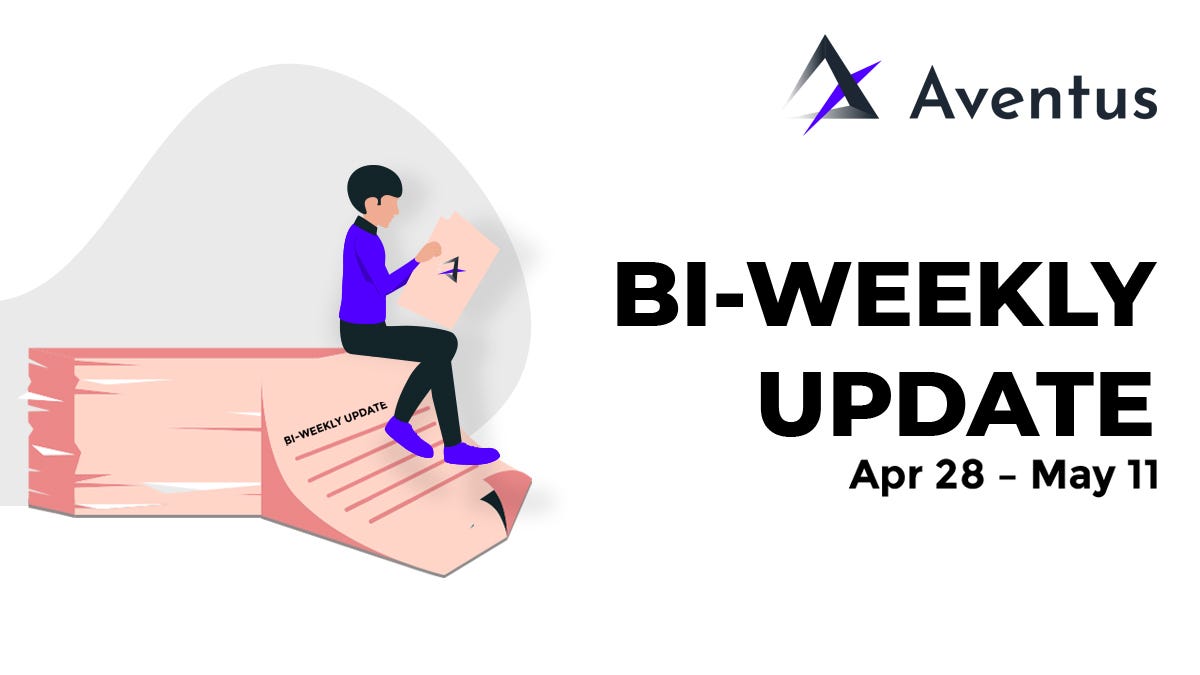 Aventus Bi-Weekly Update (Apr 28 — May 11) | by Aventus Network | Medium