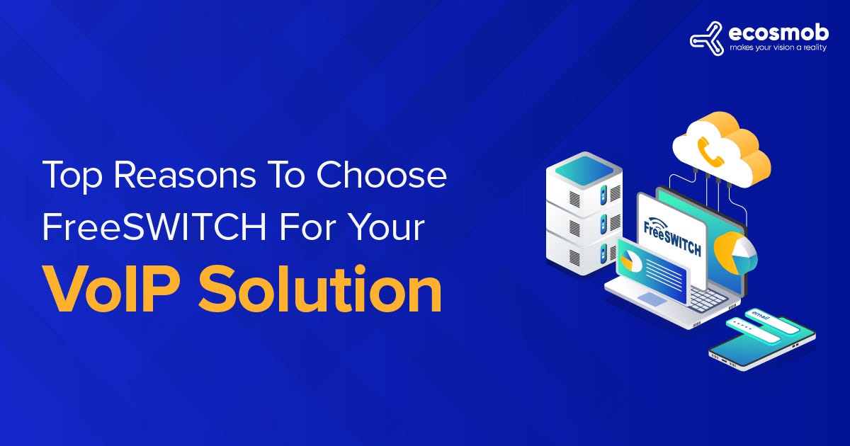 Top Reasons to Choose FreeSWITCH for Your VoIP Solution by