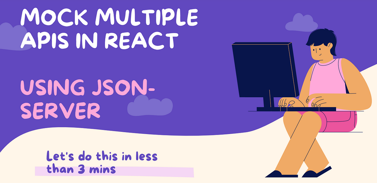 Mock multiple APIs in React using json-server in less than 3 mins ...
