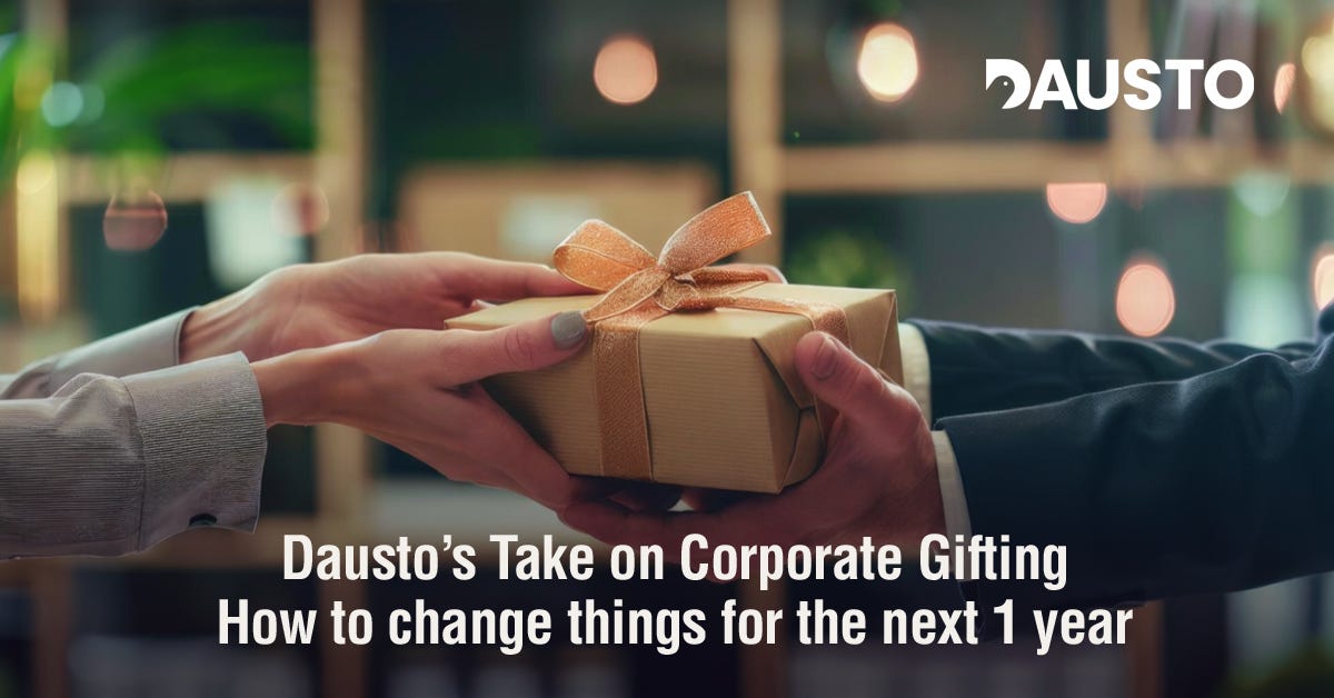 Dausto’s Take on Corporate Gifting: How to Change the Game in the Next 1 Year