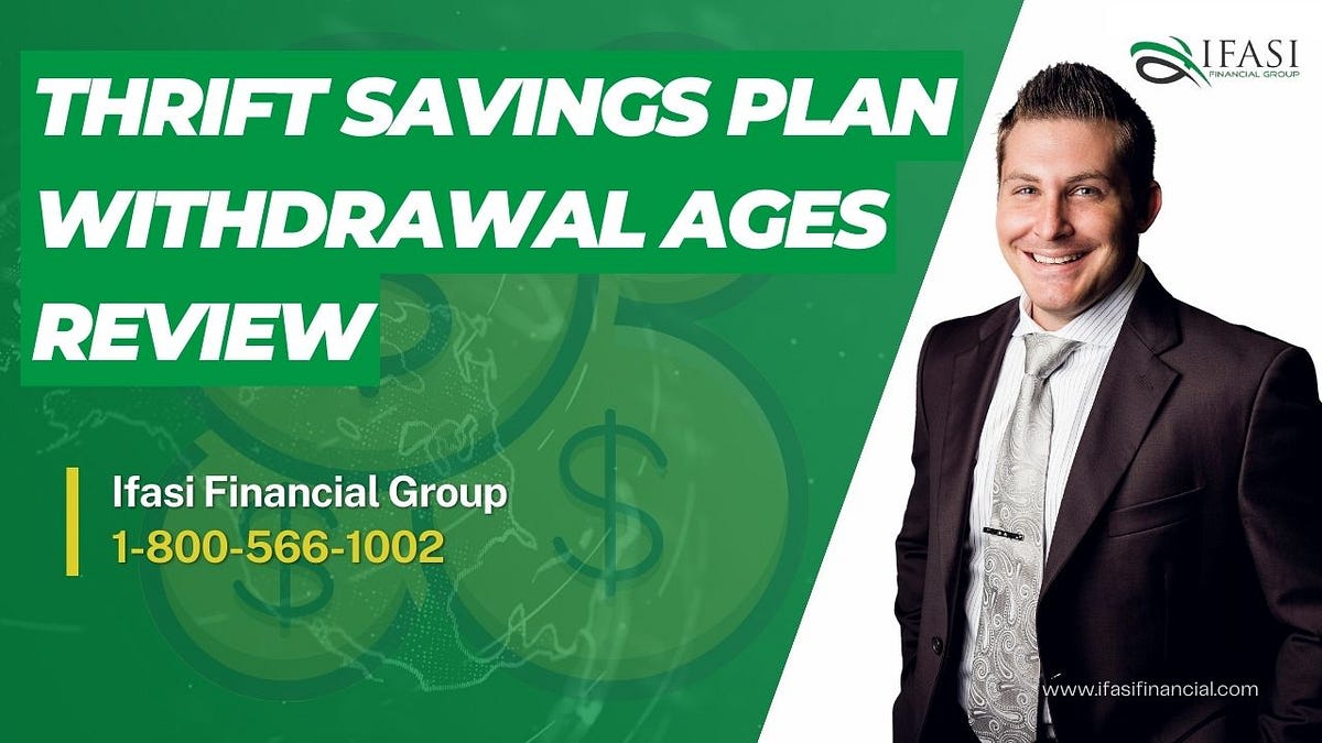 TSP Withdrawal Age. What are the best types of TSP… by Derek Ifasi Aug, 2023 Medium