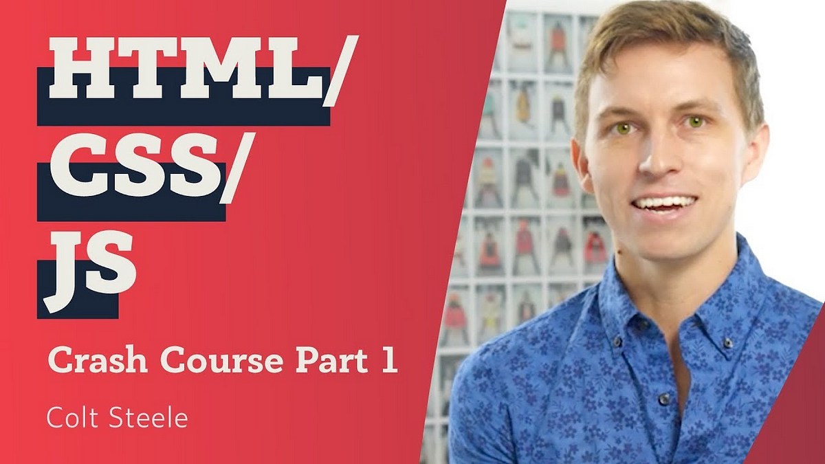 Learn HTML, CSS, and JavaScript! Colt Steele’s Free Video Crash Course