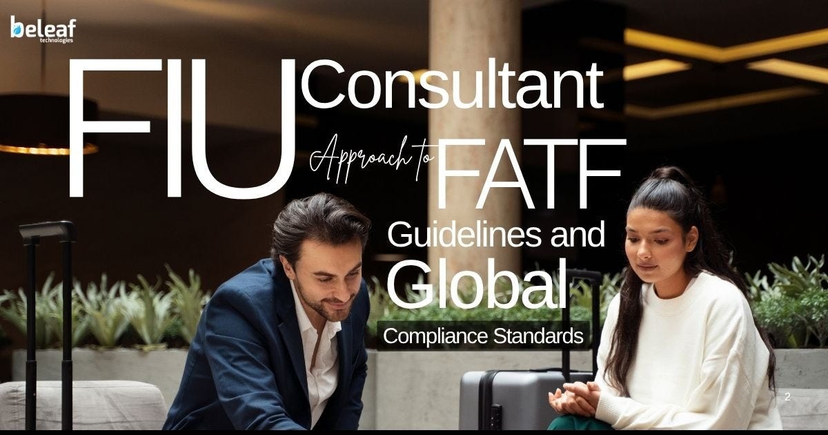 FIU Consultant Approach to FATF Guidelines and Global Compliance Standards