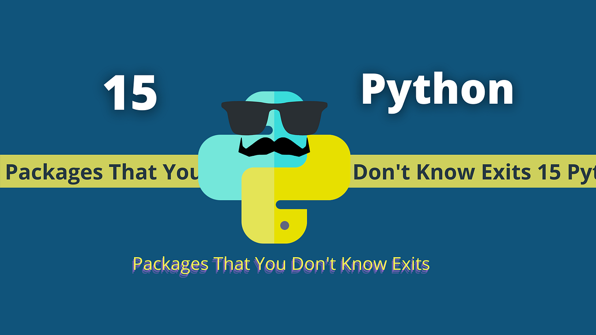 15 Python Packages You Probably Don’t Know Existed | by Abhay Parashar ...