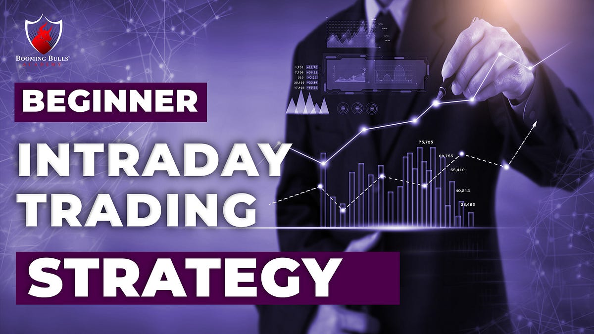 Beginner Intraday Trading Strategy | by AZ Booming Bulls | Medium