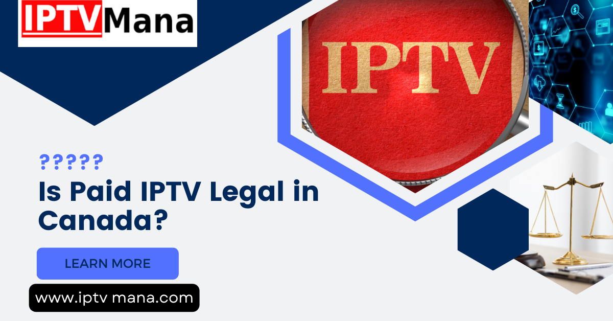 Is Paid IPTV Legal in Canada?. In recent years, the popularity of… by