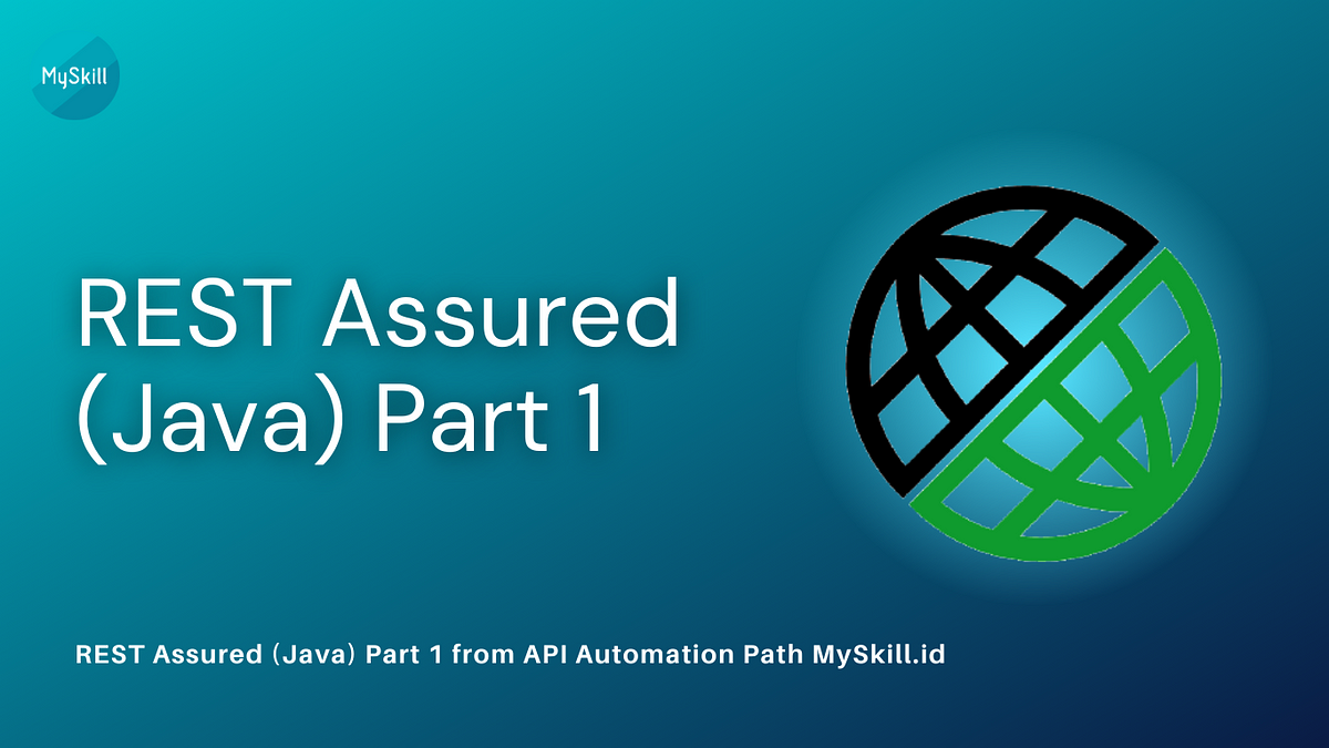 REST Assured (Java) Part 1. API Automation Series from Software… | by ...