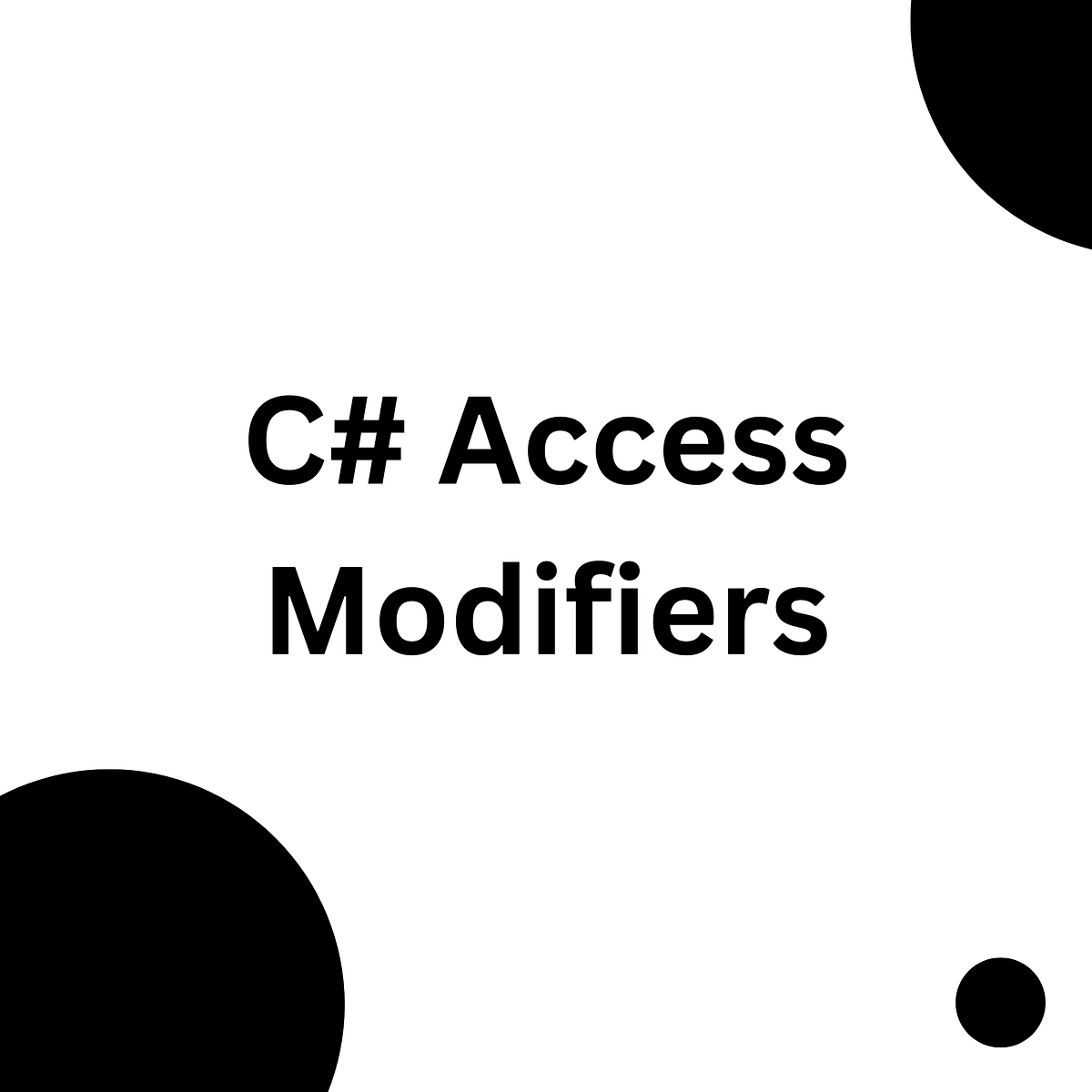C Access Modifiers. Developers use access modifiers to… by Pasan