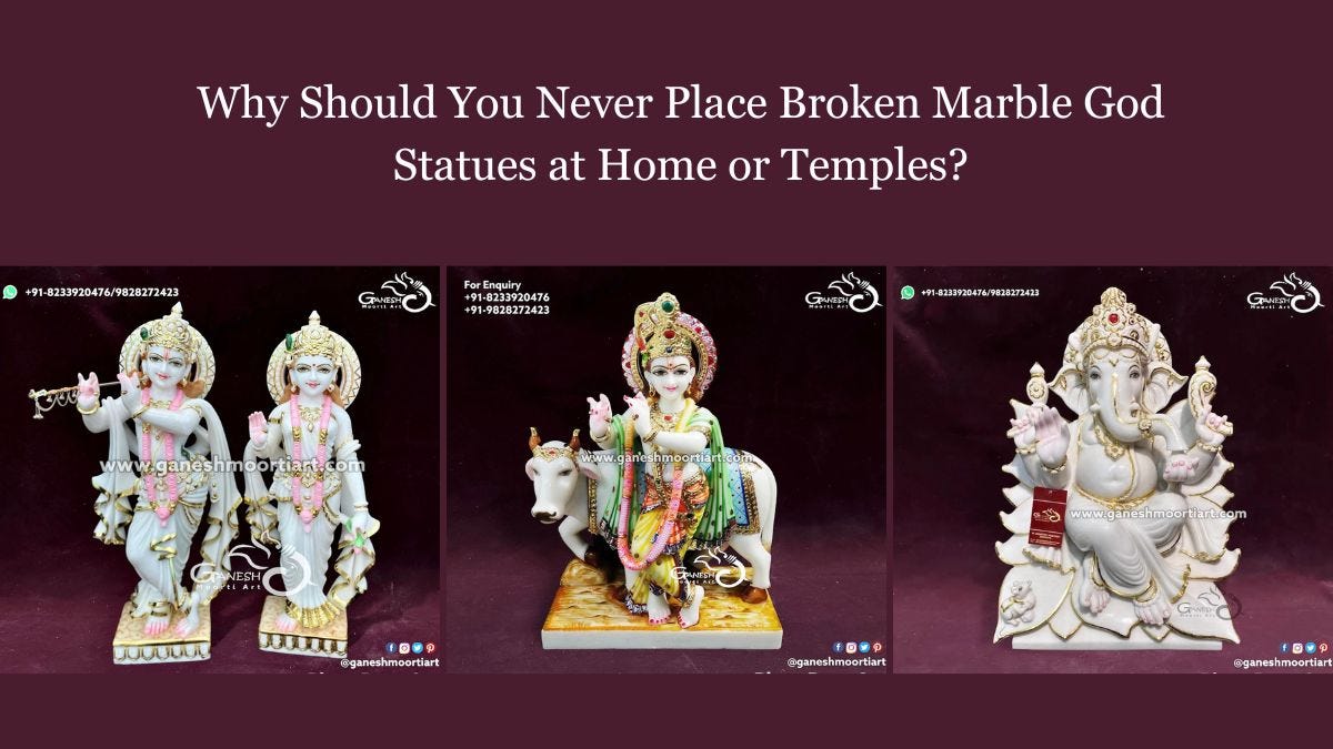 Why Should You Never Place Broken Marble God Statues at Home or Temples