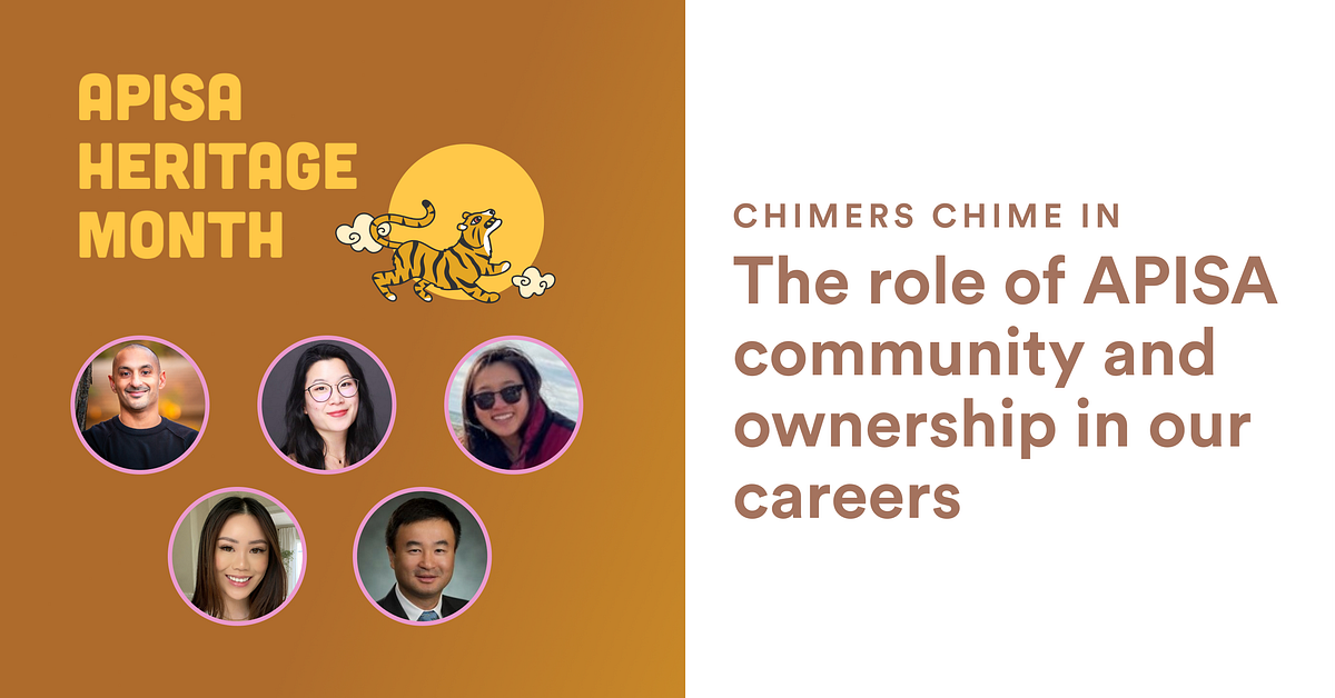 Chimers Chime In The role of APISA community and ownership in our careers by Talent at Chime