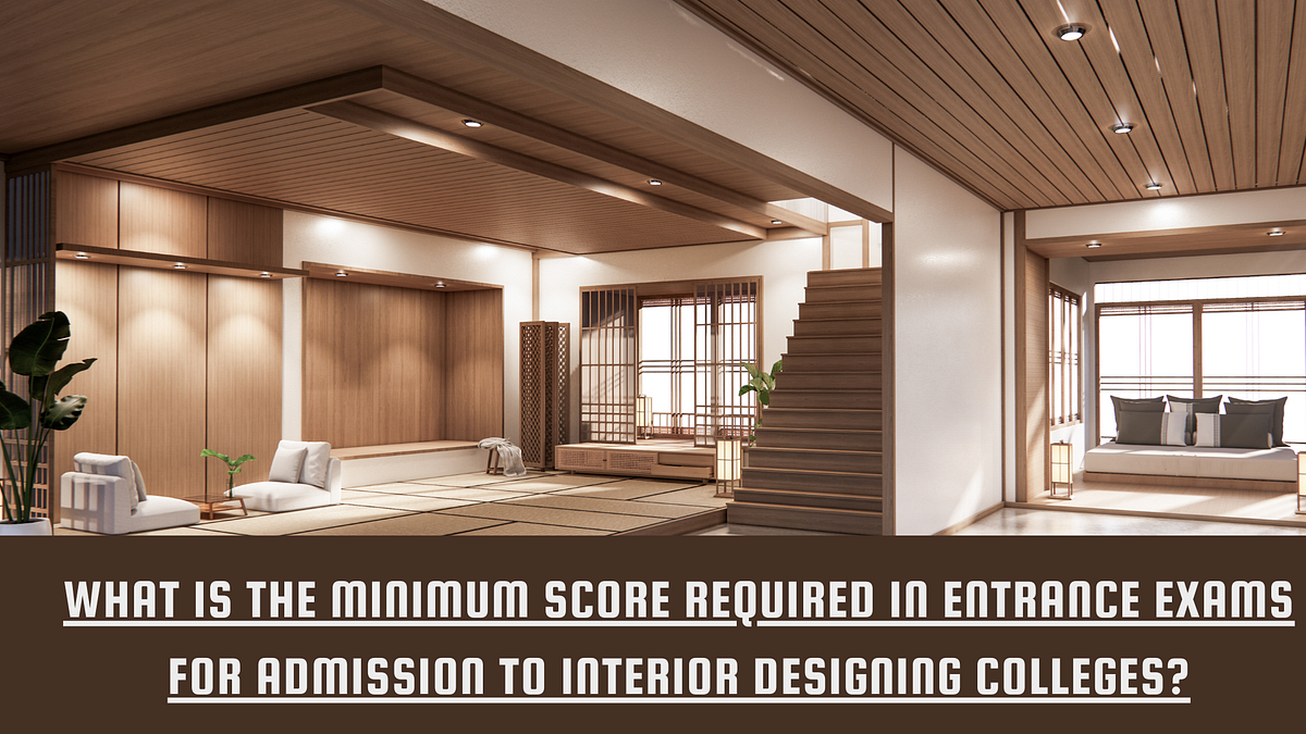 What is the minimum score required in entrance exams for admission to