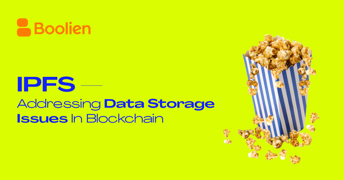 IPFS — ADDRESSING DATA STORAGE ISSUES IN BLOCKCHAIN by Boolien Medium