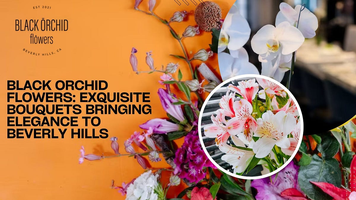 Black Orchid Flowers Exquisite Bouquets Bringing Elegance to Beverly Hills by