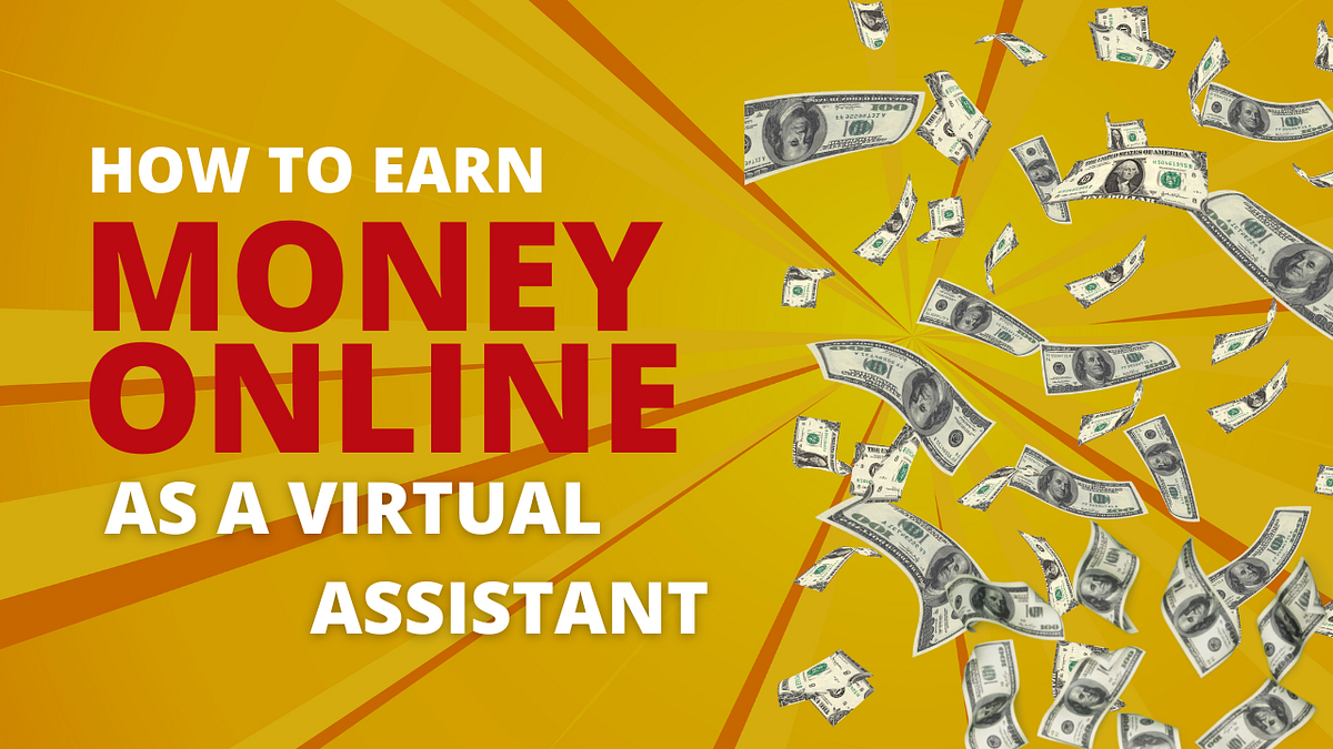 5 Best Ways to Make Money as a Virtual Assistant - Earning Methods - Medium