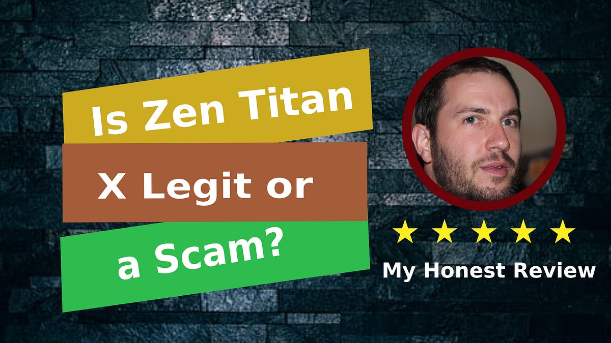 Is Zen Titan Legit or a Scam?. After testing and using Zen Titan, I am