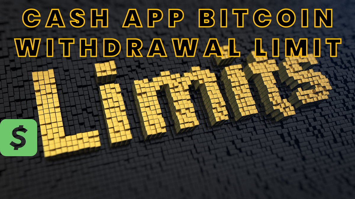 How To Increase Your Cash App Bitcoin Withdrawal Limit By Elwin Verrier Apr 2023 Medium 8031