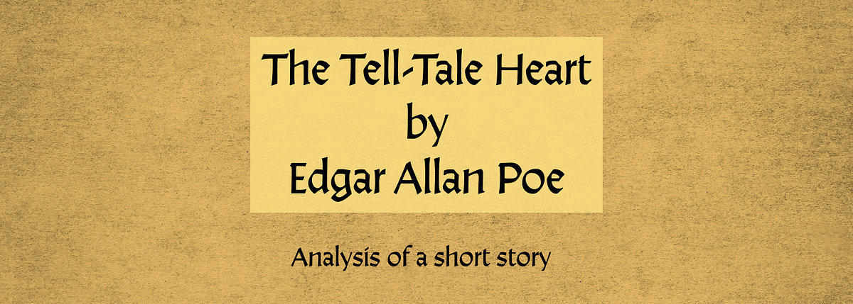 Dissecting ‘The Tell-Tale Heart’ by Edgar Allan Poe | by Paul O'Neill ...