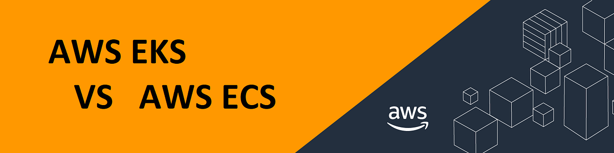 AWS EKS vs AWS ECS. Let’s compare AWS EKS (Elastic… | by Shukhrat ...
