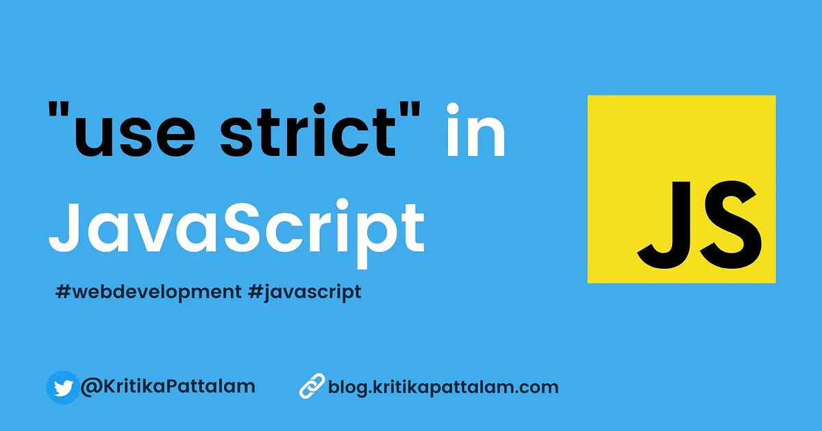 Do you know what “use strict” does in JavaScript? | by Kritika Pattalam ...