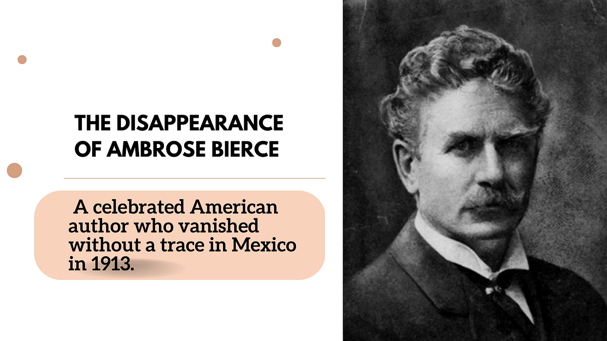 American author, journalist, and satirist Ambrose Bierce was renowned