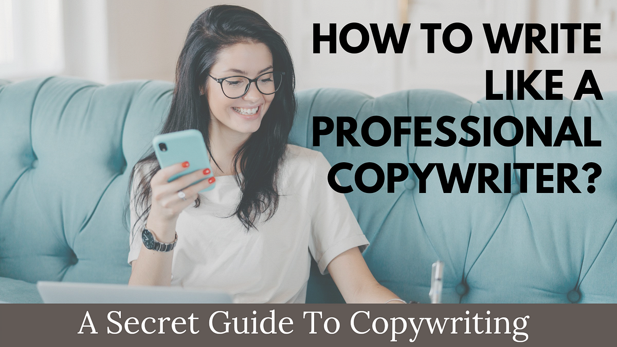 How To Write Like A Professional Copywriter? | by Sharjeel Anees | Medium