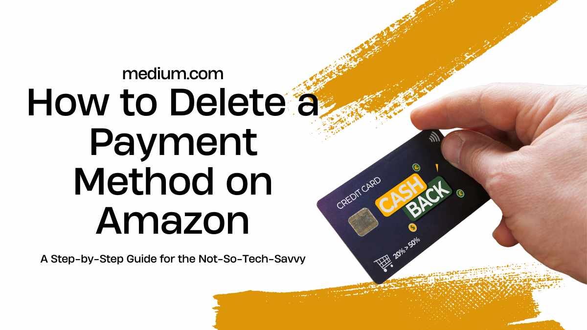 How to Delete a Payment Method on Amazon: A Step-by-Step Guide for the - How Do I Delete Payment Methods On Amazon
