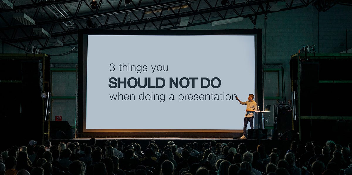 3 Things You Should Not Do When Doing A Presentation By Daniel Simon 3 Things You Should Not Do When Doing A Presentation By Daniel Simon