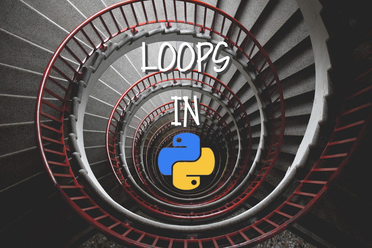 Control Flow-Python Loops. Sometimes when need to repeat an… | by ...