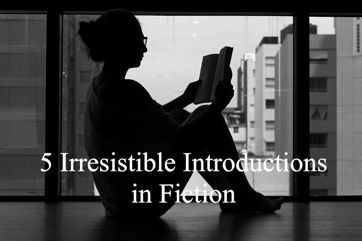 5 Irresistible Introductions in Fiction | by Mary Daniels Brown | Medium
