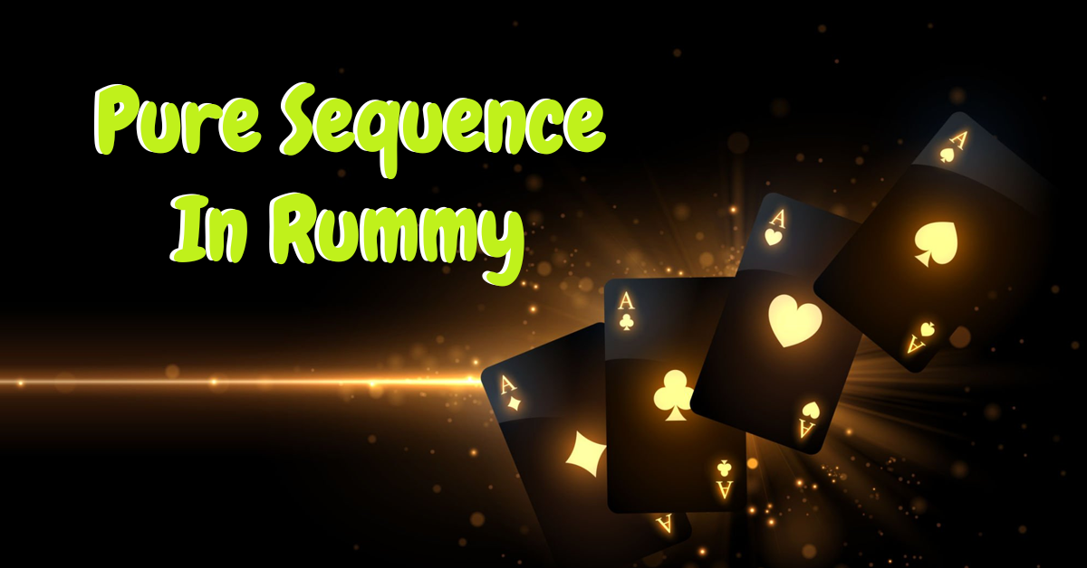 Pure Sequence In Rummy The Top Professional Strategies And Tips by