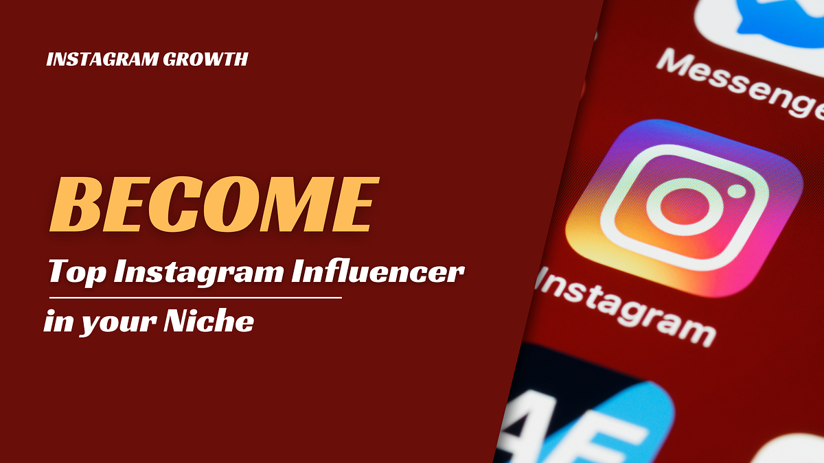 The Key to Success How to a Top Instagram Influencer in your