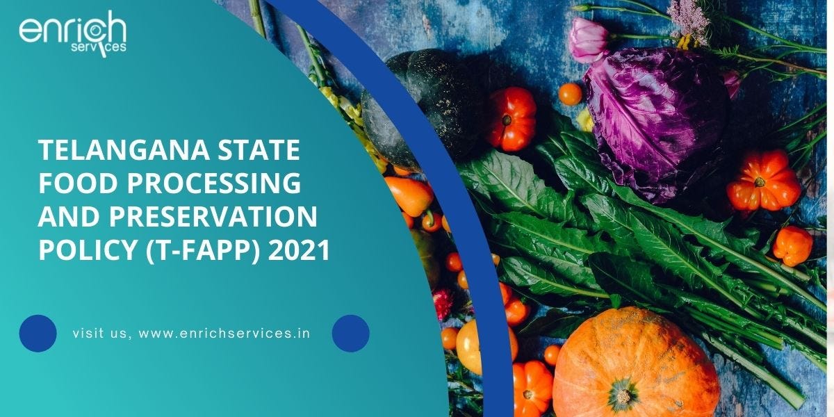 Telangana State Food Processing and Preservation policy (TFAPP) 2021