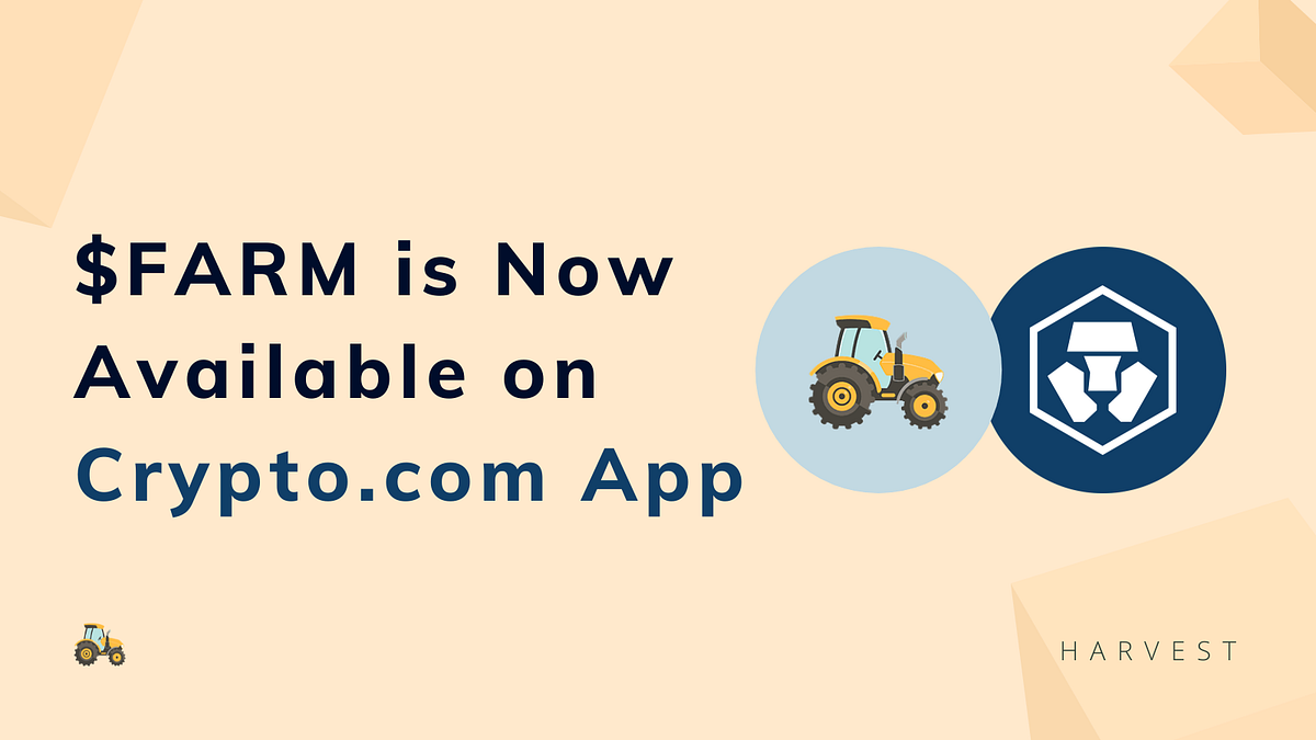 FARM is Now Available on Crypto.com App - Harvest Finance - Medium
